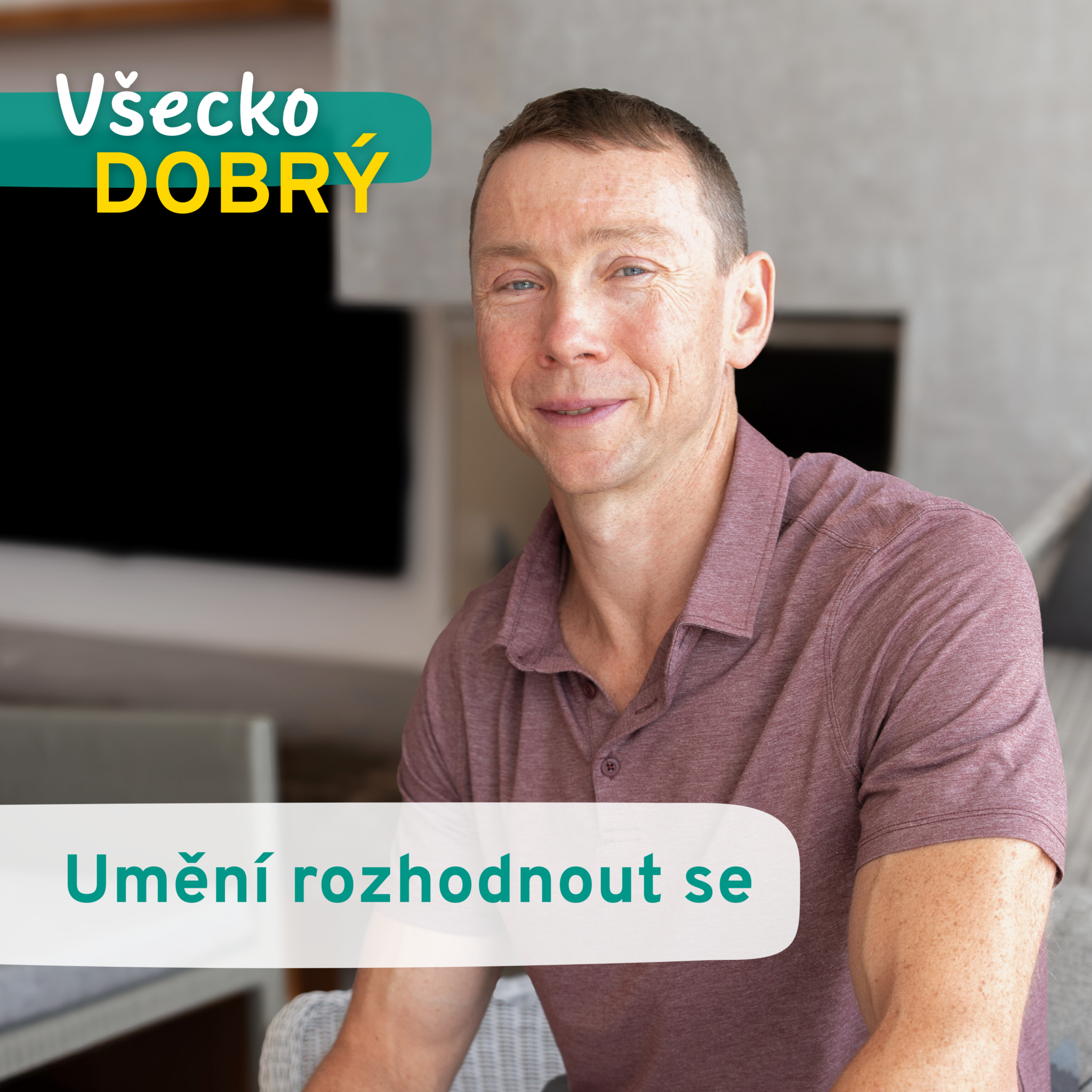 Všecko DOBRÝ – 2. díl – Umění rozhodnout se